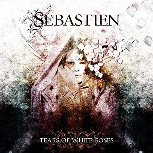 Sebastien - Tears Of White Roses CD 2010