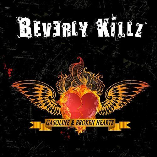 Beverly Killz - Gasoline & Broken Hearts CD 2012