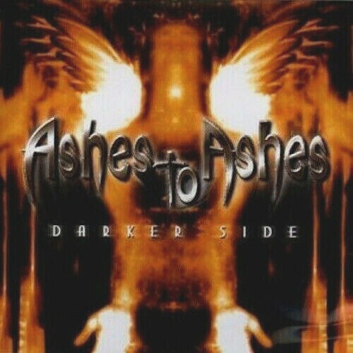 Ashes to Ashes - Darker Side CD 2001