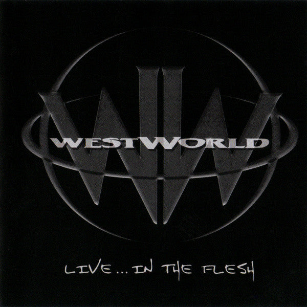 Westworld - Live ... In The Flesh CD 2001