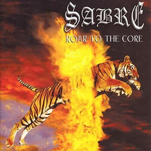 Sabre - Roar To The Core CD 2005 NWOBHM
