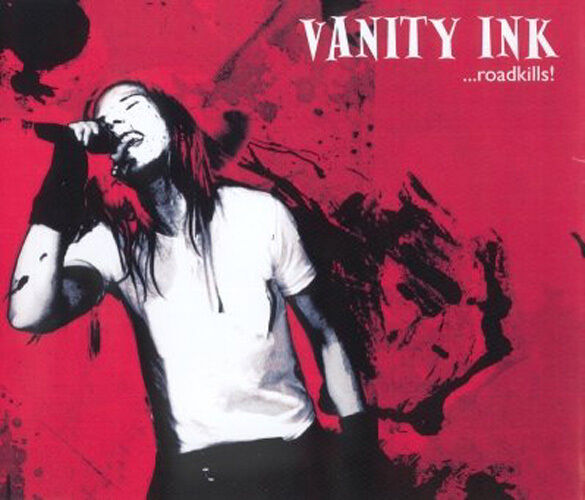 Vanity Ink - ...Roadkills CD 2004 Sleaze Rock