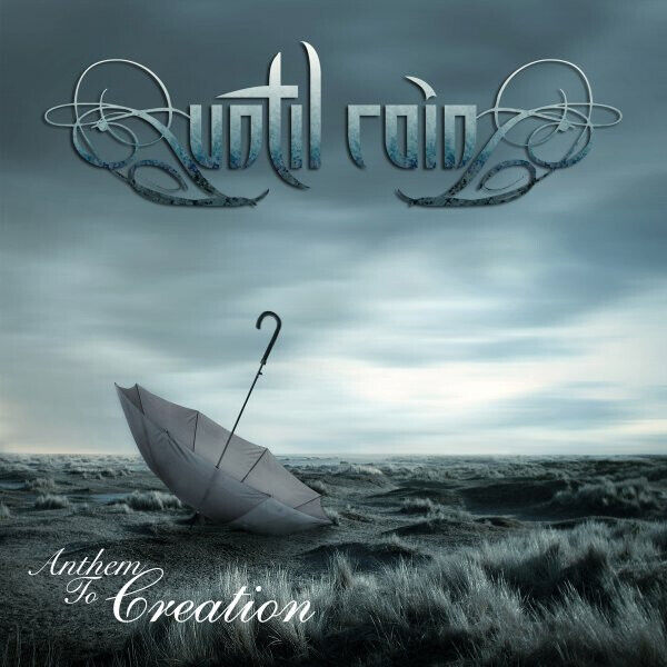 Until Rain - Anthem To Creation CD 2013