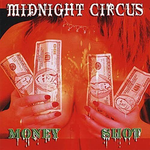 Midnight Circus - Money Shot CD 2005