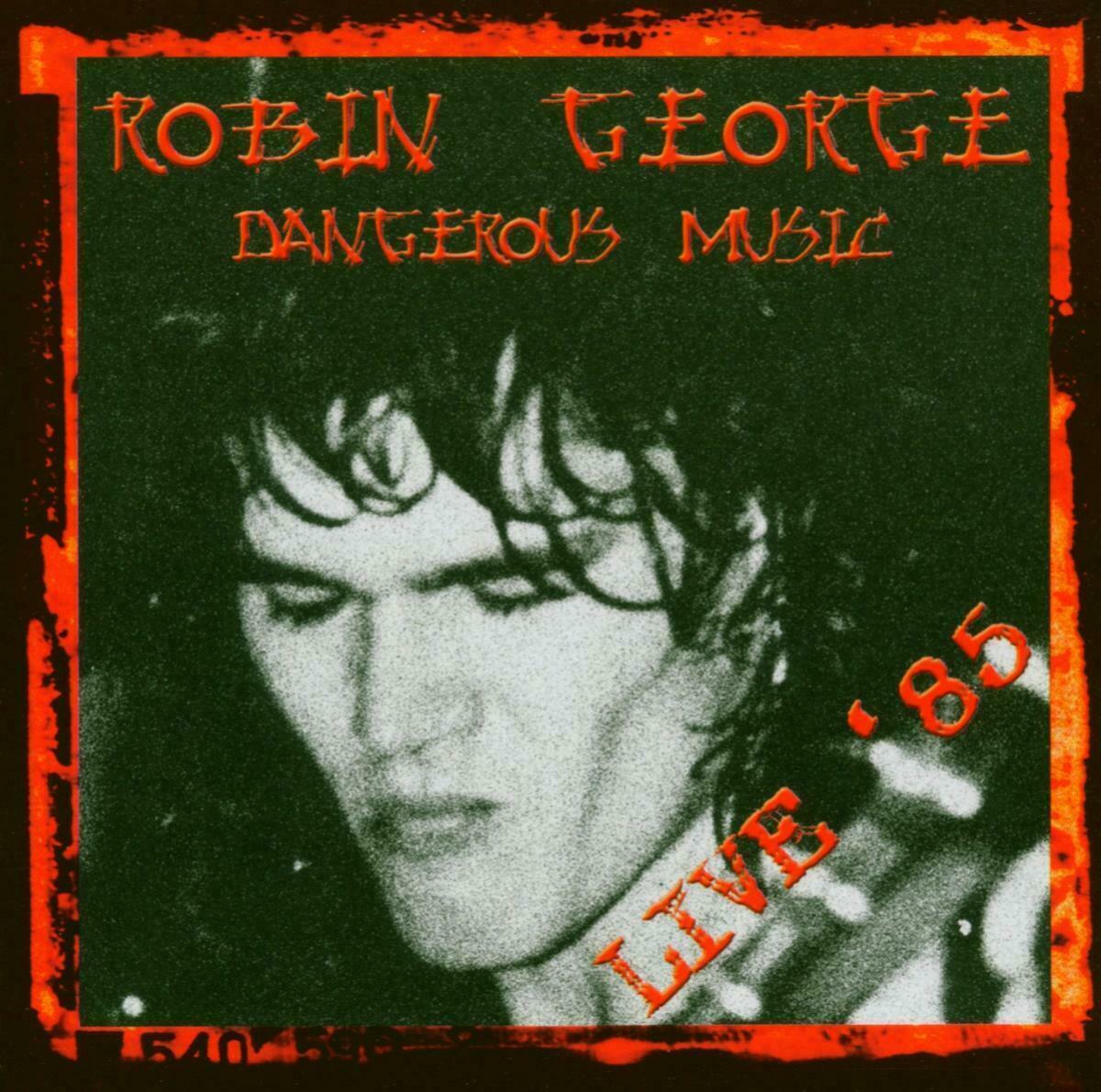 Robin George - Dangerous Music Live '85 CD 2004